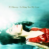 To Bring You My Love